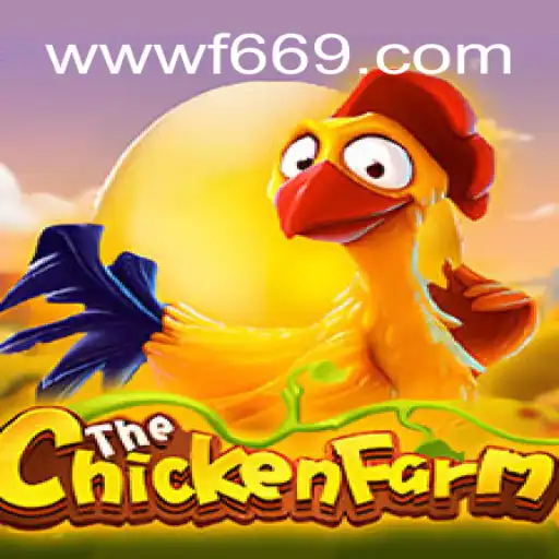 Discover the Thrills of ChickenFarm: A Fresh Take on Slots at F669.COM Oficial Slots Brasil #1